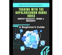 Trading with the Gopalkrishnan Range Index: Identify Volatility, Trends & Breakouts