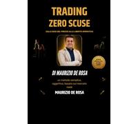 Trading Zero Scuse: Dalle basi del prezzo alla libertà operativa