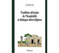 Tradition africaine de l'hospitalité et dialogue interreligieux - Sié Mathias Kam - Karthala - broché - Livre