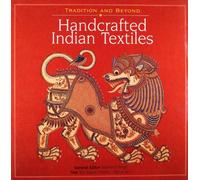 Tradition And Beyond: Handcrafted Indian Textiles