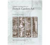 Tradition and Innovation in French Garden Art, Penn Studies in Landscape Architecture
