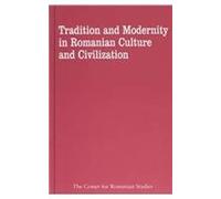 Tradition And Modernity In Romanian Culture And Civilization