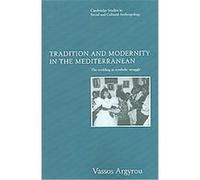 Tradition And Modernity In The Mediterranean, Cambridge Studies in Social and Cultural Anthropology Vassos Argyrou (Auteur)