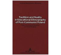 Tradition And Reality In Educational Ethnography Of Post-Communist Poland