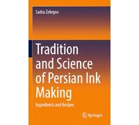 Tradition and Science of Persian Ink Making: Ingredients and Recipes