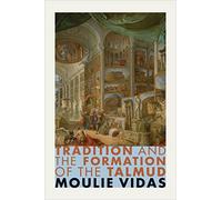 Tradition and the Formation of the Talmud