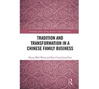 Tradition And Transformation In A Chinese Family Business