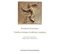 Tradition antique et tolérance moderne Textes choisis et présentés par Philippe Despoix et Georges Leroux - Raymond Klibansky - Presses Universite De Montreal - broché - Essai