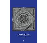 Tradition critique: Penser après la rencontre coloniale