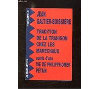 Tradition de la trahison chez les maréchaux suivi d'une "Vie de Philippe-Omer Pétain"