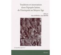 Tradition Et Innovation Dans L'épopée Latine, De L'antiquité Au Moyen Age