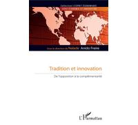 Tradition et innovation De l'opposition à la complémentarité - Anido-Freire Naiade - L'harmattan - broché - Etude