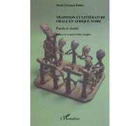 Tradition Et Littérature Orale En Afrique Noire - Parole Et Réalité