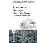 Tradition Et Mariage Chez Les Pévé (Tchad - Cameroun)