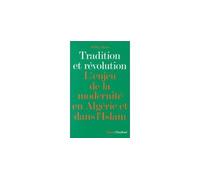 Tradition et révolution, L'enjeu de la modernité en Algérie et dans l'islam - Rédha Malek - Sindbad-Actes Sud - broché - Essai
