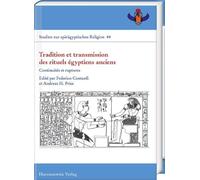 Tradition Et Transmission Des Rituels Egyptiens Anciens: Continuites Et Ruptures