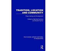 Tradition, Location and Community: Place-making and Development