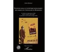 Tradition orale et esthétique romanesque : aux sources de l'imaginaire de Kourouma Les Soleils des indépendances (1968) Momnè, outrages et défis (1990) En attendant le vote des bêtes sauvages (1998) -
