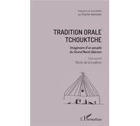 Tradition orale tchouktche Imaginaire d'un peuple du Grand Nord sibérien - Tome second : récits de la tradition - Charles Weinstein - L'harmattan - broché - Récit