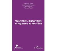 Tradition(s) - Innovation(s) En Angleterre au XIXe siècle - Françoise Baillet - L'harmattan - broché - Essai
