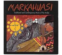 Traditional And Contemporary Music Of The Andes by Markahuasi