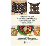 Traditional And Indigenous Knowledge For The Modern Era