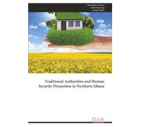 Traditional Authorities and Human Security Promotion in Northern Ghana