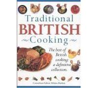 Traditional British Cooking: The Best of British Cooking: A Definitive Collection