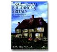 Traditional Buildings of Britain: An Introduction to Vernacular Architecture and Its Revival Brunskill, R. W. (Auteur)