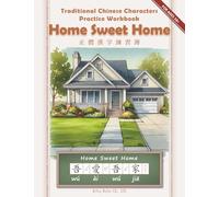 Traditional Chinese Characters Writing Practice Book: Home Sweet Home: Learn to Speak and Write 41 Basic Housing and Property Terms 正體中文(繁體漢字)房屋住宅基本生字練習簿