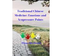 Traditional Chinese Medicine: Emotions and Acupressure Points: Harnessing Ancient Wisdom for Modern Well-Being