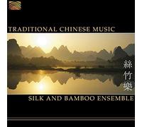 Silk And Bamboo Ensemble - Silk and Bamboo Ensemble : Traditional Chinese Music [Import]