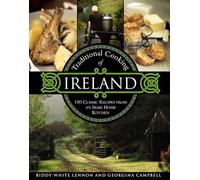 Traditional Cooking of Ireland: 150 Classic Recipes from an Irish Home Kitchen