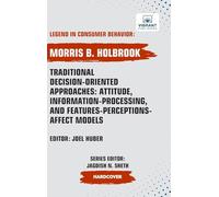 Traditional Decision-Oriented Approaches: Attitude, Information-Processing,and Features-Perceptions-Affect Models