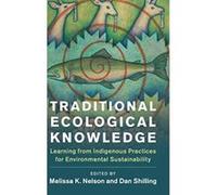 Traditional Ecological Knowledge: Learning from Indigenous Practices for Environmental Sustainability (New Directions in Sustainability and Society) - [Version Originale] Inconnu (Auteur)