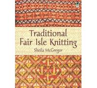 Traditional Fair Isle Knitting (Dover Knitting, Crochet, Tatting, Lace) by Sheila McGregor(2003-09-19)