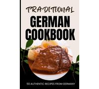 Traditional German Cookbook: 50 Authentic Recipes From Germany