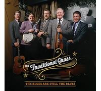 TRADITIONAL GRASS - The Blues Are Still The Blues