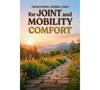Traditional Herbal Uses for Joint and Mobility Comfort The Natural Healing Flow Herbal Series, #7 - Natural Healing Flow - Natural Healing Flow - ebook (ePub) - Livre