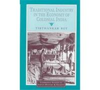 Traditional Industry in the Economy of Colonial India, Cambridge Studies in Indian History and Society, 5 Tirthankar Roy (Auteur)