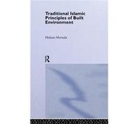 Traditional Islamic Principles of Built Environment - Hisham Mortada - Taylor amp Francis Ltd - Livre en Anglais - Hardback Hisham MortadaHisham Mortada (Auteur)