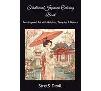 Traditional Japanese Coloring Book: Zen-Inspired Art with Geishas, Temples & Nature
