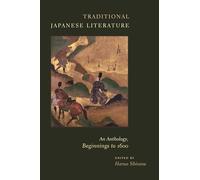 Traditional Japanese Literature: An Anthology, Beginnings to 1600