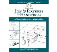 Traditional Jigs Fixtures for Handtools by Graham Blackburn Graham Blackburn (Auteur)