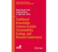Traditional Knowledge Systems in India: Sustainability, Ecology, and Resource Governance