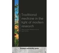 Traditional Medicine In The Light Of Modern Research