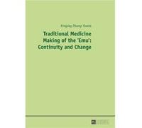 Traditional Medicine Making Of The 'Emu': Continuity And Change (Paperback) Kingsley Ifeanyi Owete, (Auteur)