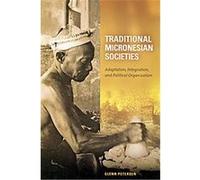 Traditional Micronesian Societies Glenn Petersen (Auteur)