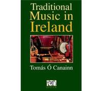 Traditional Music In Ireland by Tomas O Canainn Tomâas âO Canainn (Auteur)