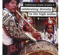 Traditional Music of Peru - Vol. 5-Celebrating Divinity in